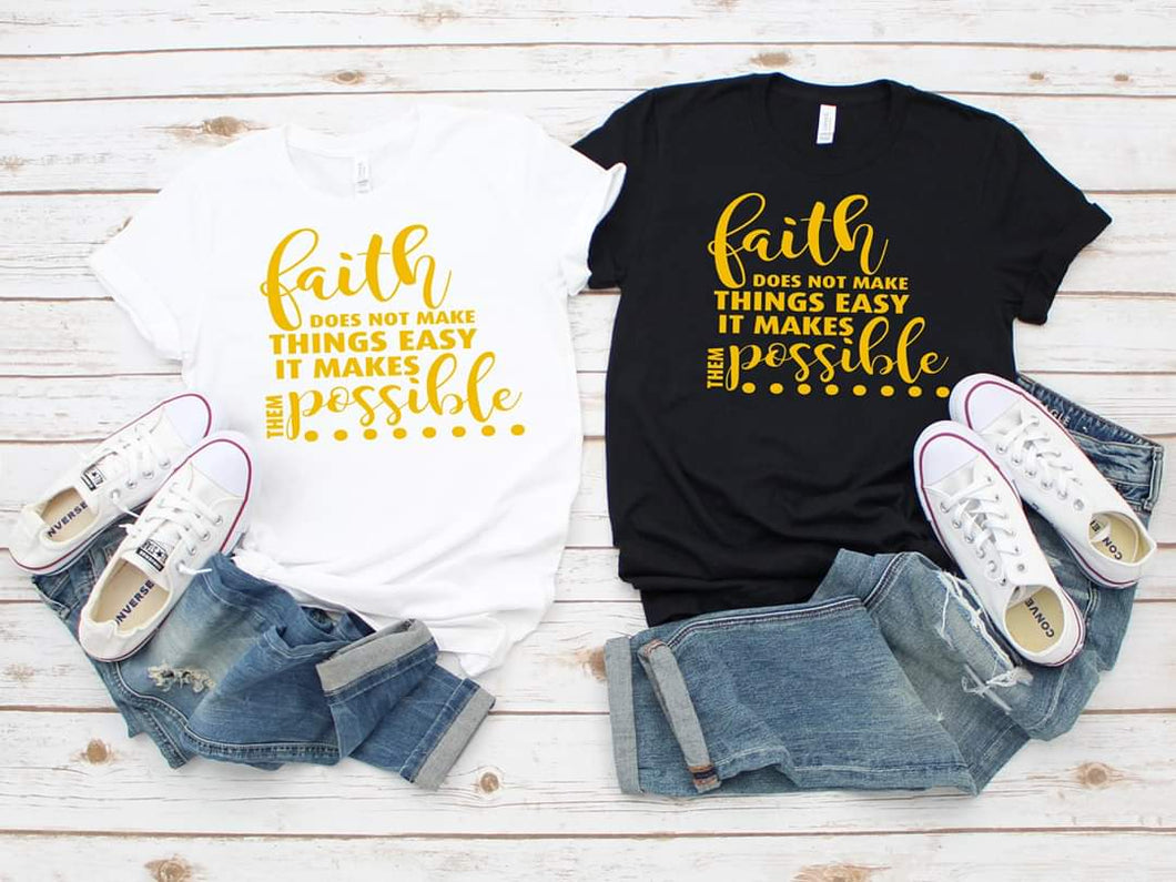 Faith Does Not Make It Easy Shirt