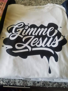 Gimme Jesus (Black Writing) Shirt