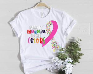 Fight Cancer in All Colors Shirt
