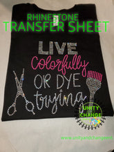 Load image into Gallery viewer, Live Colorfully Or Dye Trying Rhinestone Transfer Sheet
